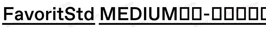 FavoritStd MEDIUM字体字体转换